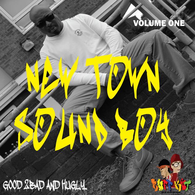 Good 2Bad And Hugly - New Town Sound Boy V1