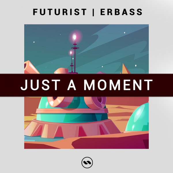  Futurist, ERBass - Just A Moment