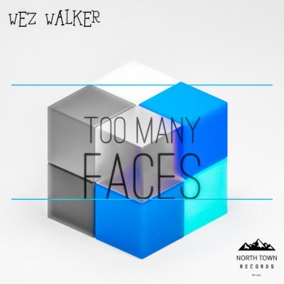 Wez Walker - Too Many Faces