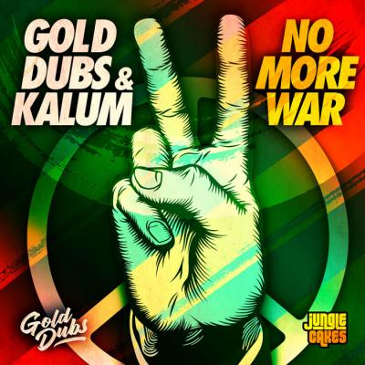 Gold Dubs & Kalum - No More War