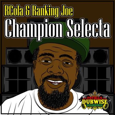 RCola & Ranking Joe - Champion Selecta