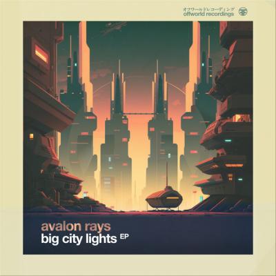 Avalon Rays - Big City Lights EP