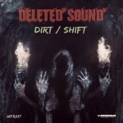 Deleted Sound - Dirt / Shift [Warfare Recordings]