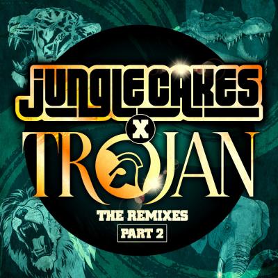 Jungle Cakes x Trojan - The Remixes Part 2 [Jungle Cakes]