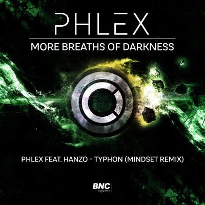  Phlex & Hanzo - Typhon (Mindset Remix) [BNC Express]