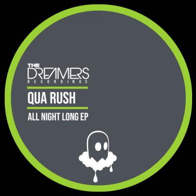 Qua Rush - All Night Long EP [The Dreamers Recordings]