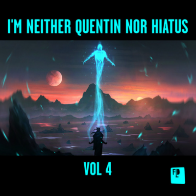 Quentin Hiatus - I'm Neither Quentin Nor Hiatus Vol. 4
