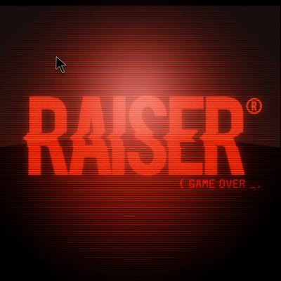Who Is Raiser?