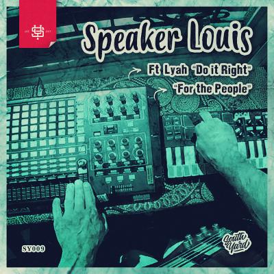 Speaker Louis - Do It Right Ft. Lyah / For The People