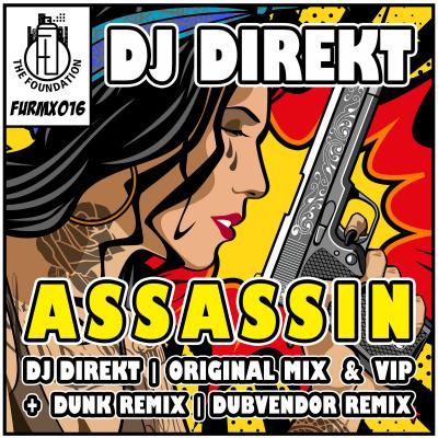 DJ Direkt - Assassin (Original, VIP, Dubvendor, Dunk, Veak RMXs)