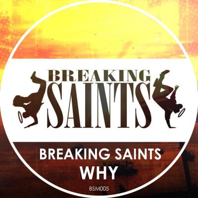 Breaking Saints - Why