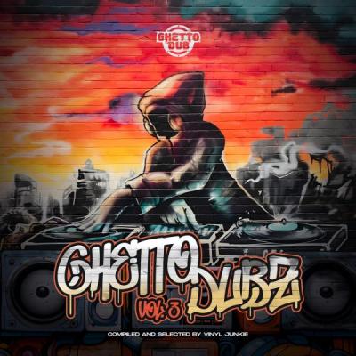 Vinyl Junkie Presents: Ghetto Dubz Volume. 3