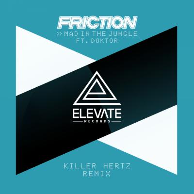 Friction - Mad In The Jungle (Killer Hertz Remix)