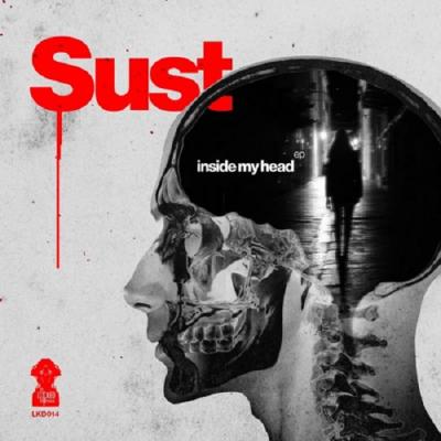 Sust - Inside My Head EP [Locked Up Music]