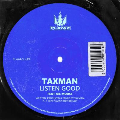 Taxman - Listen Good feat. MC Moose